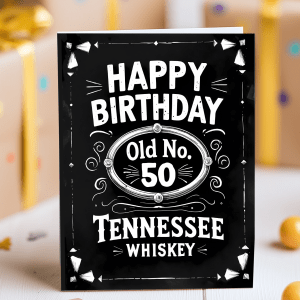 Funny 50th birthday card with Tennessee whiskey label parody and bold vintage black design