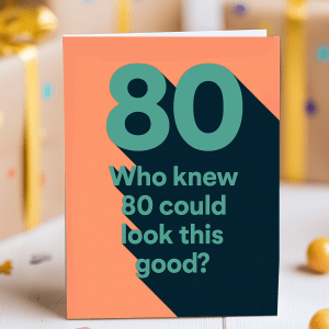 Funny 80th birthday card with teal 80 numerals, navy shadow, and burnt orange background saying “Who knew 80 could look this good?”