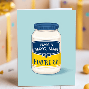 Funny 80th birthday card with hand-drawn mayo jar and “Flaming Mayo Man, You’re 80” message