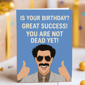 Funny Borat birthday card with “You are not dead yet” quote