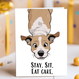 Funny dog birthday card with cartoon puppy and the phrase “Stay. Sit. Eat Cake.”