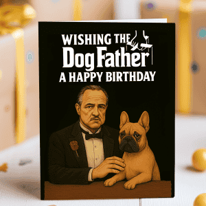 Funny French Bulldog Dog Father birthday card with Godfather parody and Frenchie illustration