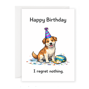 Funny Dog Birthday Card – I Regret Nothing